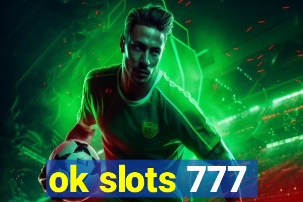 ok slots 777